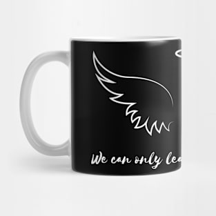 We can only learn to love by loving. Mug